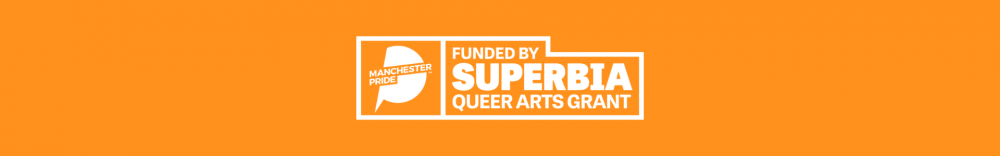 Funded by superbia queer arts grant