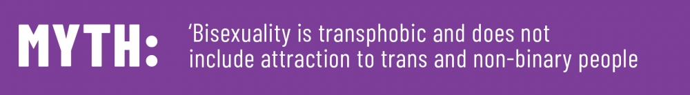 Image text reads 'MYTH: Bisexuality is transphobic and does not include attraction to trans and non-binary people'.
