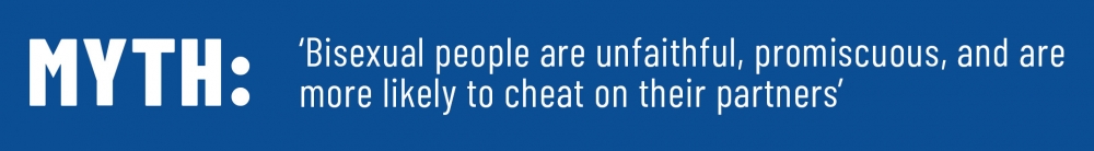 Image text reads 'MYTH: Bisexual people are unfaithful, promiscuous, and are more likely to cheat on their partners'.